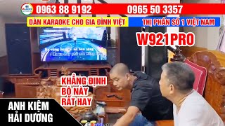 Khẳng Định dàn Này hát Cực Hay-Anh Kiệm(Hải Dương) Quá Ưng Ý dàn loa W921pro Khi Nghe Tại Nhà Mình