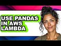 How to Use Pandas in Aws Lambda - Easy Guide