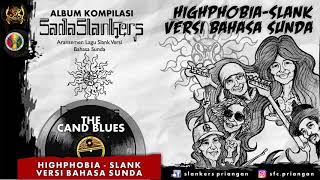 HIGH PHOBIA SLANK BAHASA SUNDA CAND BLUES Sada Slankers Album Kumpulan Lagu Slank Musik Sunda