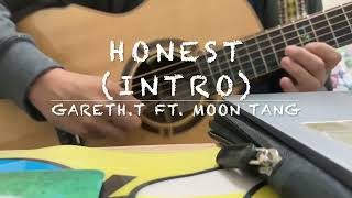 Honest (Intro)-Gareth. T ft. Moon Tang (DM for Tab 附譜）