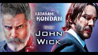 Kadaram Kondan Teaser | John Wick Version | Chiyaan Vikram | Keanu Reeves | Remix