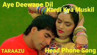 Aye Deewane Dil Kardi Kya Muskil / Kumar Sanu, Alka Yagnik / Taraazu Movie Song