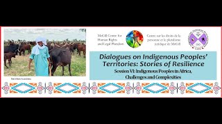 Dialogues on Indigenous Peoples' Territories: Session 6 (Africa, Challenges and Complexities)