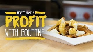 How To Make  Profit With Poutine