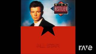 All Star To Give You Up - Smash Mouth & Rick Astley | RaveDJ
