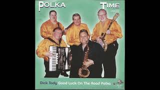 Dick Tady - Good Luck On The Road Polka