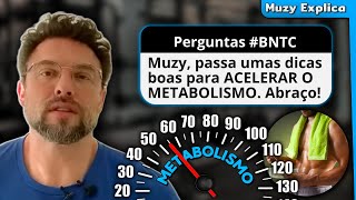 ACELERAR O METABOLISMO | Muzy Explica