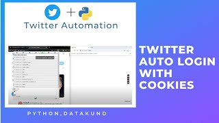 Twitter Auto Login With Cookies | Twitter Automation- Python,DataKund