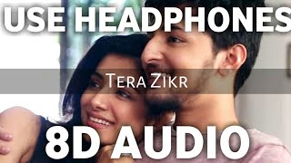 Tera Zikr (8D AUDIO) | Darshan Raval | 3d duniya
