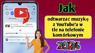 Jak odtwarzać muzykę z YouTube'a w tle na urządzeniu mobilnym (2024) |