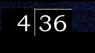 Divide 36 by 4 ,  remainder  . Division with 1 Digit Divisors . How to do