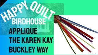 Alex Anderson LIVE - Birdhouse Quilt Class #11 - Appliqué the Karen Kay Buckley Way