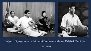 Lalgudi G Jayaraman   Srimathi Brahmanandam   Palghat Mani iyer