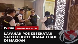 Untuk Mudahkan Pelayanan Jemaah Haji, Setiap Hotel Berikan Layanan Kesehatan Satelit | tvOne