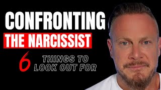 Confronting The Narcissist? They Will Do These 6 Things
