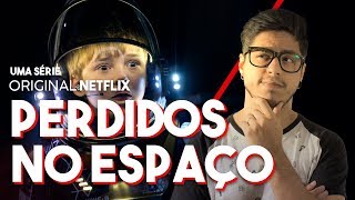 PERDIDOS NO ESPAÇO (Série Original Netflix) Primeiras Impressões - Crítica Café Nerd