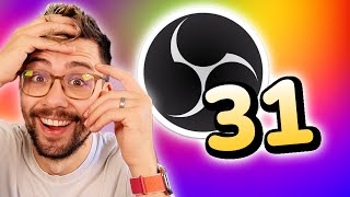 OBS 31 is CRAZY! - New Features \u0026 a Game-Changing Surprise!