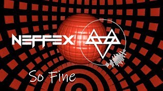NEFFEX   So Fine 🌴 Copyright Free