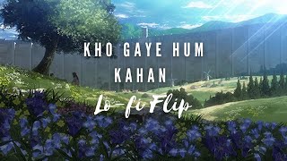 Kho Gaye Hum Kahan Lofi Mix | Prateek Kuhad | Jasleen Royal |