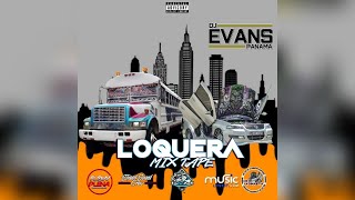 Loquera Mixtape #variación #Plenatrasplena  - DJ EVANS PANAMÁ #mixtape2024