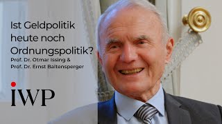 Prof. Dr. Otmar Issing \u0026 Prof. Dr. Ernst Baltensperger: Ist Geldpolitik heute noch Ordnungspolitik?