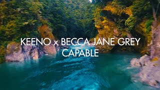 Keeno x Becca Jane Grey - Capable [Official Video]