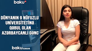 Dünyanın 9 nüfuzlu universitetinə qəbul olan azərbaycanlı gənc