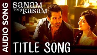 Sanam Teri Kasam  || Ankit Tiwari || Sad Whatsapp Status Lyrical Video Song