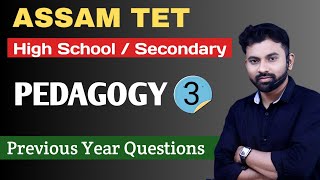 Assam TET High School & Higher secondary 2024 || PEDAGOGY || Previous Year Questions