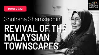 Revival of the Malaysian Townscapes - Shuhana Shamsuddin | MUF2022