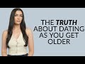 The Truth About Dating As You Get Older