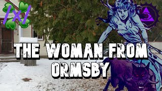 The Woman from Ormsby | 4chan /x/ Greentext Stories