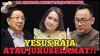 Ps. Timotius Arifin Tedjasukmana - YESUS Raja atau Juruselamat?