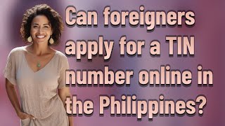 Can foreigners apply for a TIN number online in the Philippines?