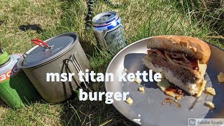 Msr titan kettle burger - camp cook off