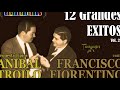 anibal troilo francisco fiorentino 12 grandes exitos vol 2 1941 1943 por cantando tangos