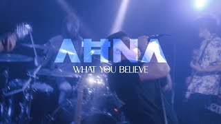 AHNA - What You Believe (Official Music Video)