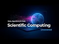🔬 Scientific Computing Explained in 14 Minutes: Simulations, HPC, AI & the Future of Science!