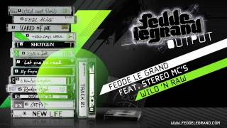 01 Fedde Le Grand ft. Stereo MC's - Wild \u0026 Raw [Official Music Video]