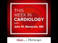 Nov 5, 2021 This Week in Cardiology Podcast