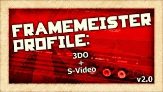 Framemeister Profile: 3DO + S-Video - IMPLANTgames