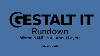 Micron NAND is All About Layers