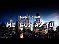 Me Gustas Tu (Letra/Lyrics) - Manu Chao