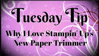 A Complete Guide to the New Paper Trimmer by Stampin' Up!