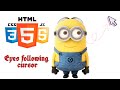 Eyes following the cursor || using HTML CSS & JS | Animated minion eyes | HTML CSS JAVASCRIPT tricks