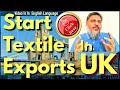 Start Exports In United Kingdom Of #Textiles, #Garments, #Apparels #Towels #Fabrics #Knits #Jersey