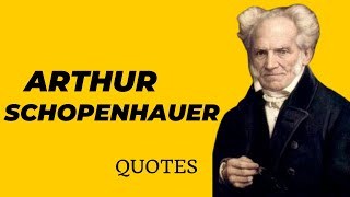 Top Quotes Of Arthur Schopenhauer You Need To Know !