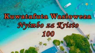 Kuwatafuta Wasioweza || Nyimbo Za Kristo 100 @hms