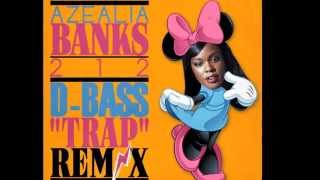 ♫♫ Azealia Banks - 212 (D-BASS \