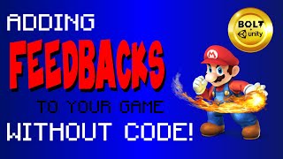 Adding Feedbacks to Your Game WITHOUT CODE! Unity + Bolt Tutorial
